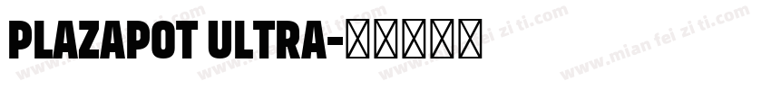 PlazaPOT Ultra字体转换